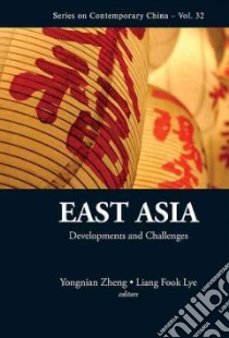 East Asia libro in lingua di Zheng Yongnian (EDT), Lye Liang Fook (EDT)