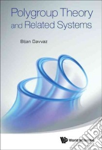 Polygroup Theory and Related Systems libro in lingua di Davvaz Bijan