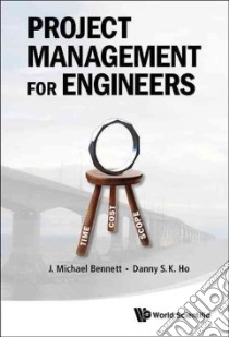 Project Management for Engineers libro in lingua di Bennett J. Michael, Ho Danny S. K.