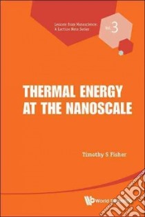 Thermal Energy at the Nanoscale libro in lingua di Fisher Timothy S.