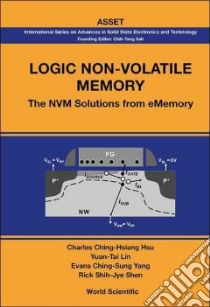 Logic Non-Volatile Memory libro in lingua di Hsu Charles Ching-hsiang, Lin Yuan-Tai, Yang Evans Ching-Sung, Shen Rick Shih-Jye