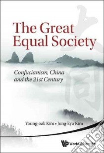 The Great Equal Society libro in lingua di Kim Young-Oak, Kim Jung-Kyu