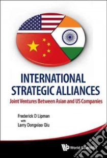 International Strategic Alliances libro in lingua di Lipman Frederick D., Qiu Larry Dongxiao