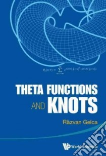 Theta Functions and Knots libro in lingua di Gelca Razvan