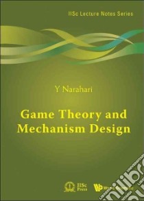 Game Theory and Mechanism Design libro in lingua di Narahari Y.