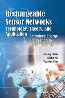 Rechargeable Sensor Networks libro in lingua di Chen Jiming, He Shibo, Sun Youxian