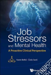 Job Stressors and Mental Health libro in lingua di Belkic Karen M.D. Ph.D., Cedo Savic M.D. Ph.D.