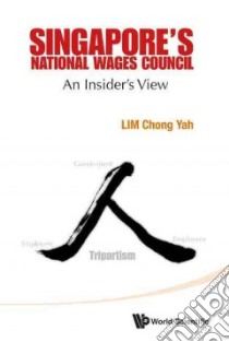 Singapore's National Wages Council libro in lingua di Lim Chong Yah