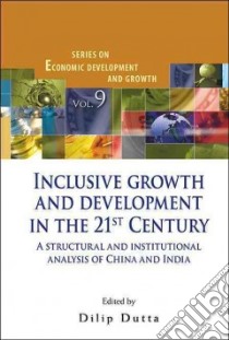 Inclusive Growth and Development in the 21st Century libro in lingua di Dutta Dilip (EDT)