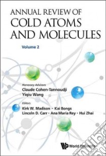 Annual Review of Cold Atoms and Molecules libro in lingua di Cohen-Tannoudji Claude (CON), Wang Yiqiu (CON), Madison Kirk W. (EDT), Bongs Kai (EDT), Carr Lincoln D. (EDT)