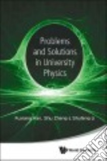 Problems and Solutions in University Physics libro in lingua di Han Fuxiang (EDT), Zheng Shu (EDT), Li Shufeng (EDT)