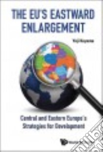 The EU's Eastward Enlargement libro in lingua di Koyama Yoji