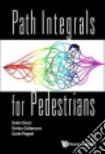 Path Integrals for Pedestrians libro in lingua di Gozzi Ennio, Catarruzza Enrico