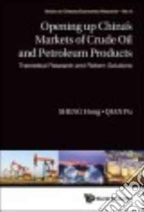 Opening Up of the Markets of Crude Oil and Petroleum Products libro in lingua di Sheng Hong, Qian Pu