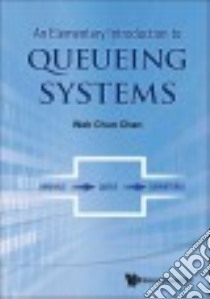 An Elementary Introduction to Queueing Systems libro in lingua di Chan Wah Chun
