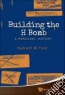 Building the H Bomb libro in lingua di Ford Kenneth W.