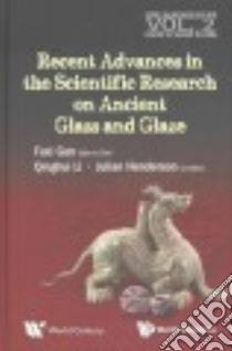 Recent Progress of Scientific Research on Ancient Glass and Glaze libro in lingua di Gan Fuxi (EDT), Li Qinghui (EDT), Henderson Julian (EDT)