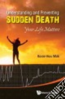 Understanding and Preventing Sudden Death libro in lingua di Mak Koon Hou