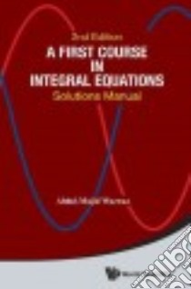 A First Course in Integral Equations libro in lingua di Wazwaz Abdul-Majid