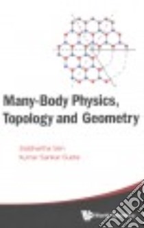 Many-Body Physics, Topology and Geometry libro in lingua di Sen Siddhartha, Gupta Kumar Sankar