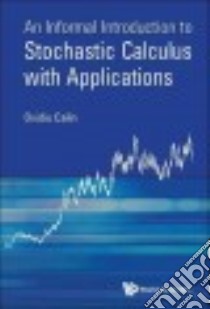 An Informal Introduction to Stochastic Calculus With Applications libro in lingua di Calin Ovidiu