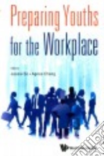 Preparing Youths for the Workplace libro in lingua di Ee Jessie (EDT), Chang Agnes (EDT)