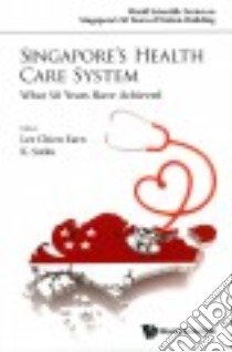 Singapore's Health Care System libro in lingua di Lee Chien Earn (EDT), Satku K. (EDT)
