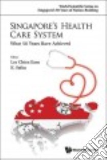 Singapore's Health Care System libro in lingua di Lee Chien Earn, Satku K.
