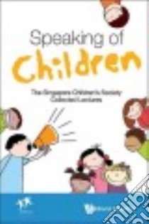 Speaking of Children libro in lingua di Singapore Children's Society (COR)