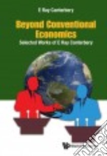 Beyond Conventional Economics libro in lingua di Canterbery E. Ray