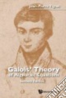 Galois' Theory of Algebraic Equations libro in lingua di Tignol Jean-Pierre