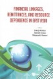 Financial Linkages, Remittances, and Resource Dependence in East Asia libro in lingua di Kinkyo Takuji (EDT), Inoue Takeshi (EDT), Hamori Shigeyuki (EDT)