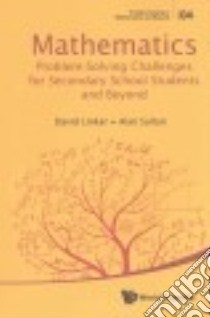 Mathematics Problem-Solving Challenges for Secondary School Students and Beyond libro in lingua di Linker David, Sultan Alan