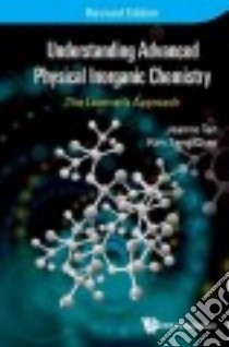 Understanding Advanced Physical Inorganic Chemistry libro in lingua di Tan Jeanne, Chan Kim Seng