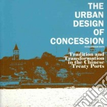 The Urban Design of Concession libro in lingua di Smith Peter Cookson
