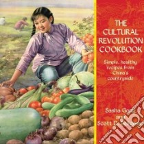 The Cultural Revolution Cookbook libro in lingua di Gong Sasha, Seligman Scott D., Fischl Charles Cohan (PHT)