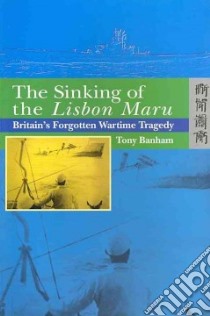 The Sinking of the Lisbon Maru libro in lingua di Banham Tony