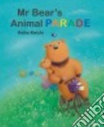 Mr. Bear's Animal Parade libro in lingua di Kaichi Keiko