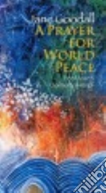 A Prayer for World Peace libro in lingua di Goodall Jane, Golmohammadi Feeroozeh (ILT)