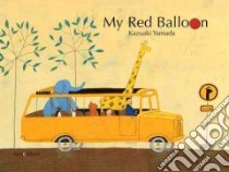 My Red Balloon libro in lingua di Yamada Kazuaki