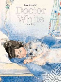 Doctor White libro in lingua di Goodall Jane, Litty Julie (ILT)