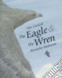 The Eagle and the Wren libro in lingua di Goodall Jane (RTL), Reichstein Alexander (ILT)