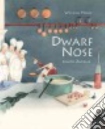 Dwarf Nose libro in lingua di Hauff Wilhelm, Zwerger Lisbeth (ILT), Bell Anthea (TRN)