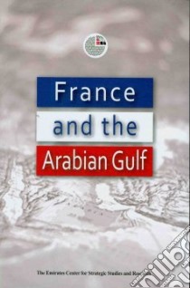 France and the Arabian Gulf libro in lingua di Emirates Center for Strategic Studies An (COR)