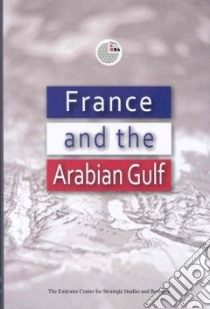 France and the Arabian Gulf libro in lingua di Emirates Center for Strategic Studies and Research