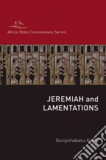 Jeremiah and Lamentations libro in lingua di Katho Robert Bungishabaku