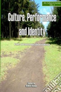 Culture, Performance and Identtiy libro in lingua di Njogu Kimani (EDT)