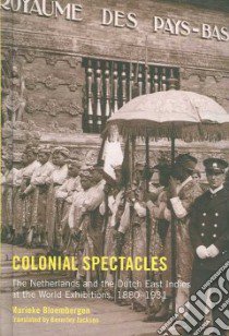 Colonial Spectacles libro in lingua di Bloembergen Marieke, Jackson Beverley (TRN), Jackson Beverley