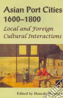 Asian Port Cities, 1600-1800 libro in lingua di Masashi Haneda (EDT)