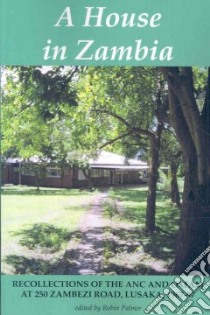 A House in Zambia libro in lingua di Palmer Robin (EDT)